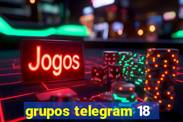 grupos telegram 18